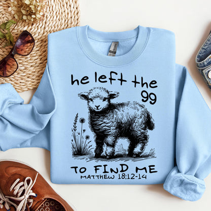 He Left The 99 To find Me matthew 18.12 -14 02