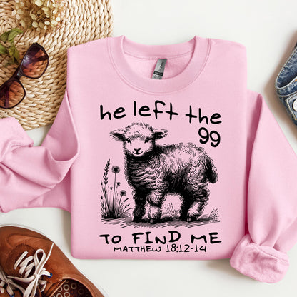 He Left The 99 To find Me matthew 18.12 -14 02