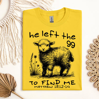 He Left The 99 To find Me matthew 18.12 -14 02
