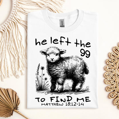 He Left The 99 To find Me matthew 18.12 -14 02