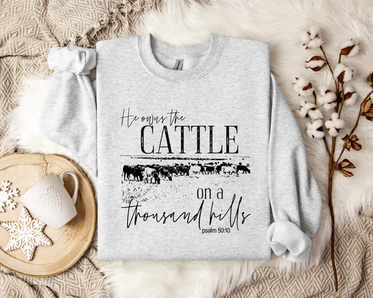 He Owns The Cattle On Thousand Hills Psalm 50.10 01 Sweatshirt
