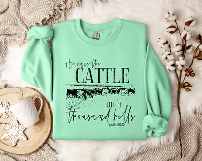 He Owns The Cattle On Thousand Hills Psalm 50.10 01 Sweatshirt