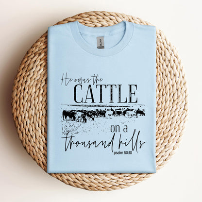 He Owns The Cattle On Thousand Hills Psalm 50.10