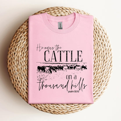 He Owns The Cattle On Thousand Hills Psalm 50.10