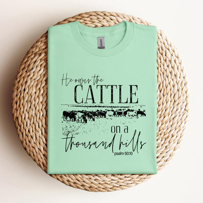 He Owns The Cattle On Thousand Hills Psalm 50.10