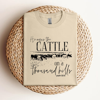He Owns The Cattle On Thousand Hills Psalm 50.10