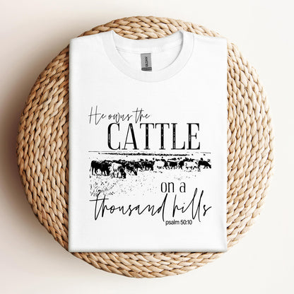 He Owns The Cattle On Thousand Hills Psalm 50.10