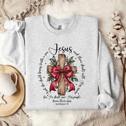 He Shall Save His People From Their Sins Matthew 1.31 Sweatshirt