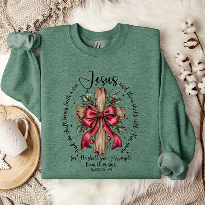 He Shall Save His People From Their Sins Matthew 1.31 Sweatshirt