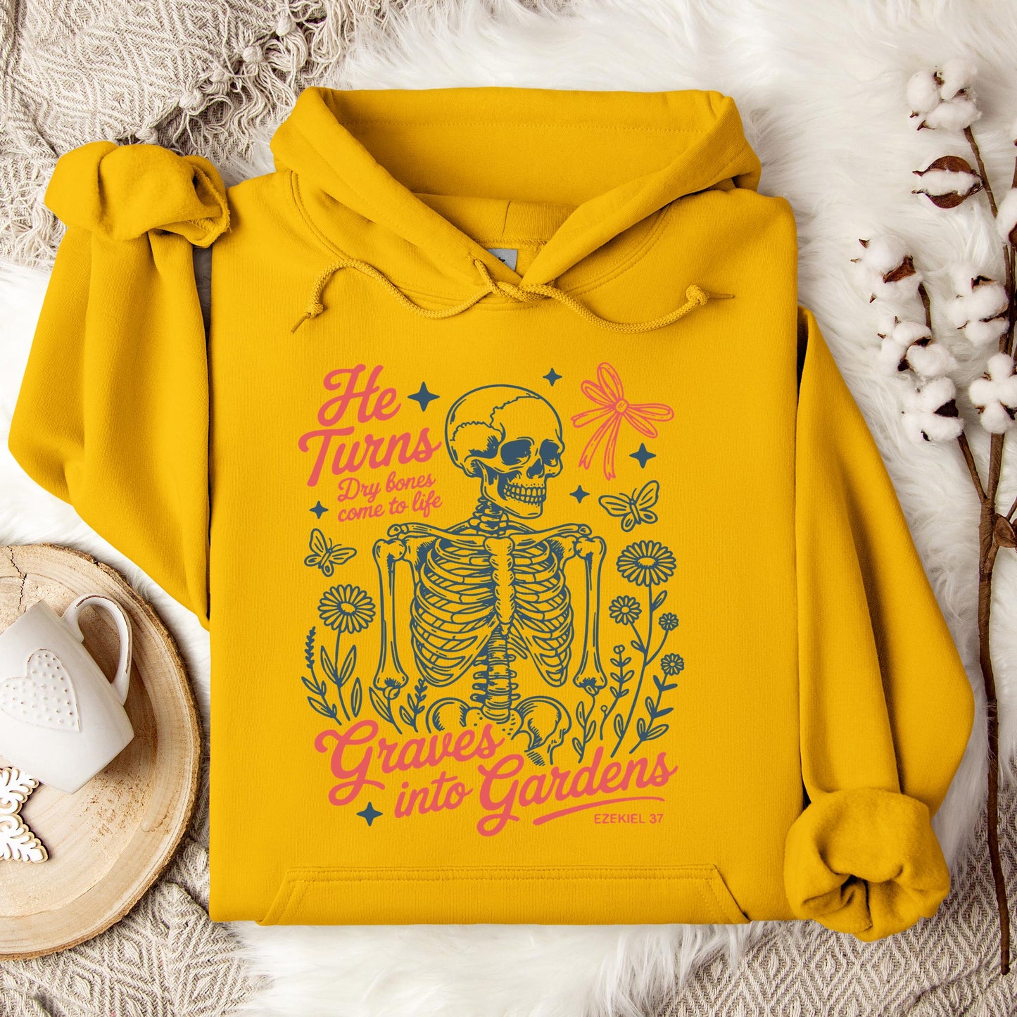 He Turns Dry Bones Come To Life Graves Into Gardens Ezekiel 37 Hoodie