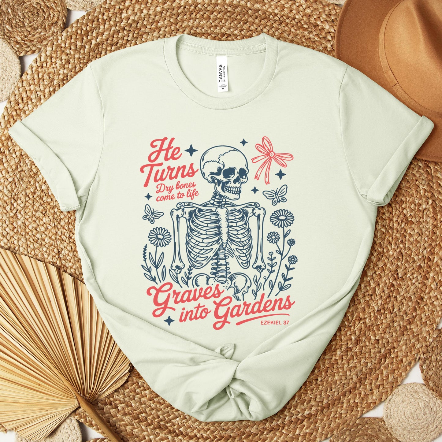 He Turns Dry Bones Come To Life Graves Into Gardens Ezekiel 37 Premium T-shirt