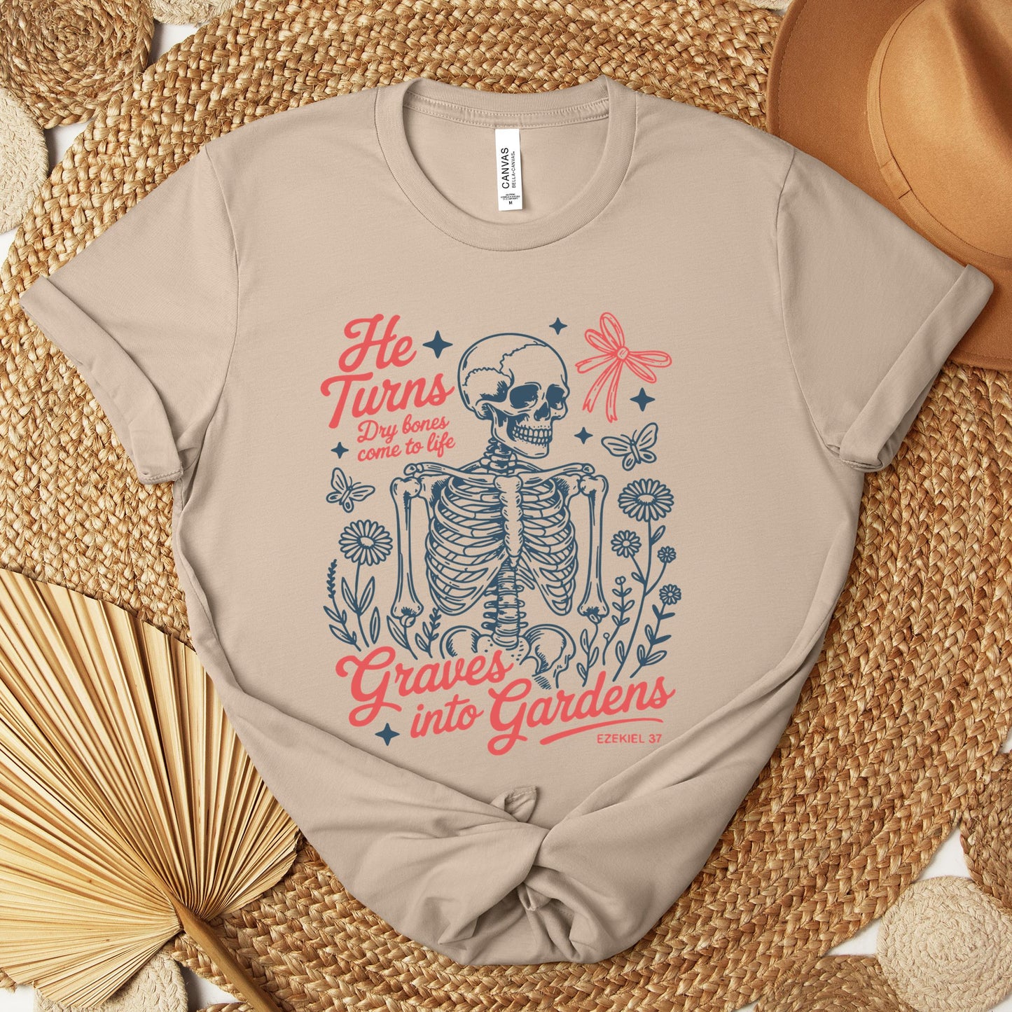He Turns Dry Bones Come To Life Graves Into Gardens Ezekiel 37 Premium T-shirt