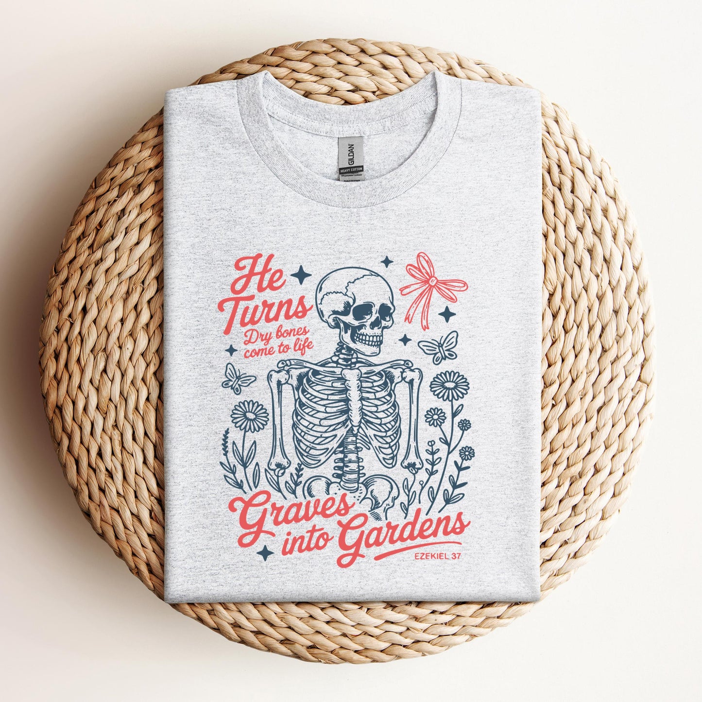 He Turns Dry Bones Come To Life Graves Into Gardens Ezekiel 37