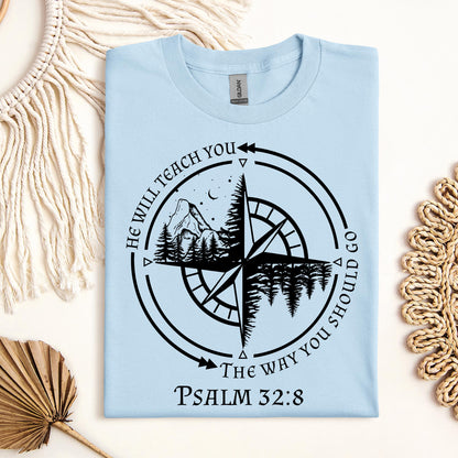 He Will Teach You The Way You Should Go Psalm 32.8