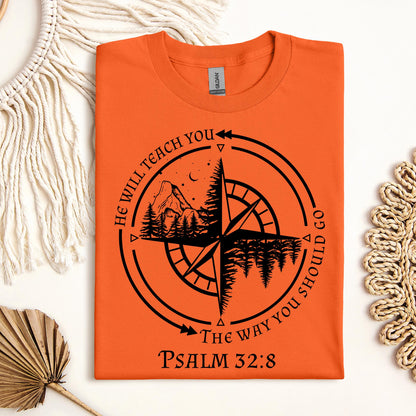 He Will Teach You The Way You Should Go Psalm 32.8