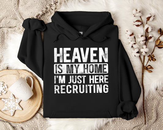 Heaven Is My Home I'm Just Here Recruiting Hoodie
