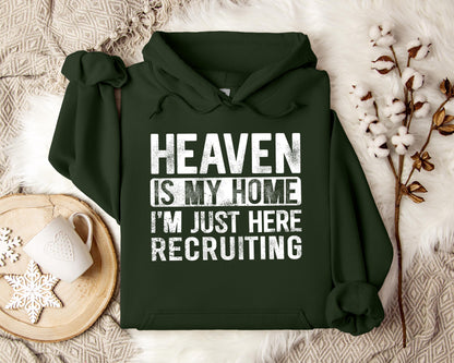 Heaven Is My Home I'm Just Here Recruiting Hoodie