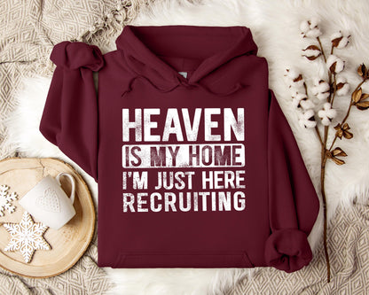 Heaven Is My Home I'm Just Here Recruiting Hoodie