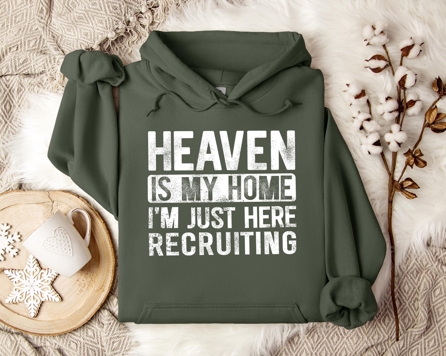 Heaven Is My Home I'm Just Here Recruiting Hoodie