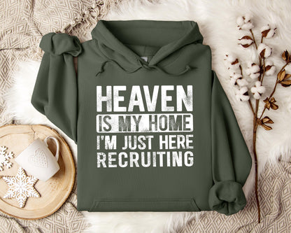 Heaven Is My Home I'm Just Here Recruiting Hoodie