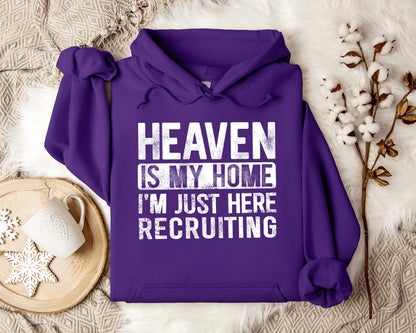 Heaven Is My Home I'm Just Here Recruiting Hoodie