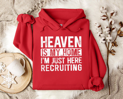 Heaven Is My Home I'm Just Here Recruiting Hoodie