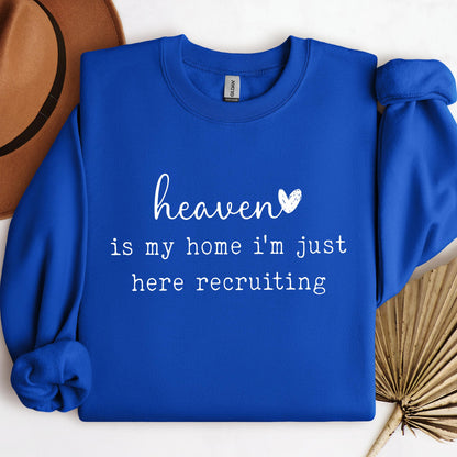 Heaven Is My Home I'm Just Here Recruiting