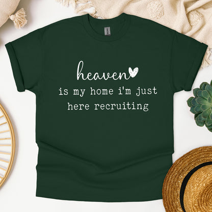 Heaven Is My Home I'm Just Here Recruiting
