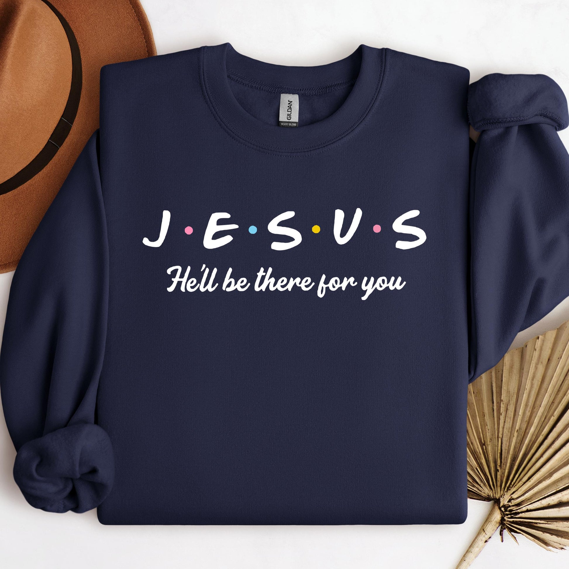 He'll Be There For You