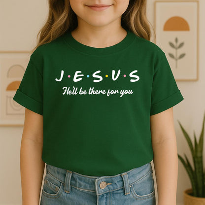 He'll Be There For You