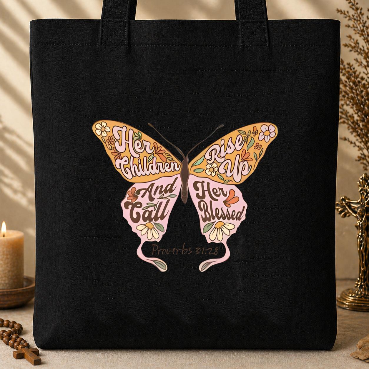 Her Children Rise Up And Call Her Blessed Proverb 31.28 Tote Bag