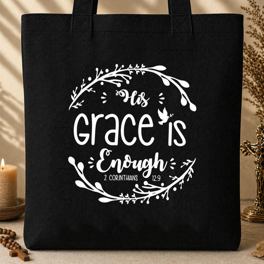 His Grace Is Enough 2 Corinthians 12.9 01 Tote Bag