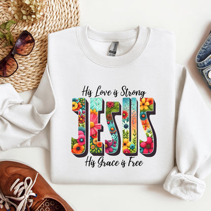 His Love Is Strong His Grace Is Free