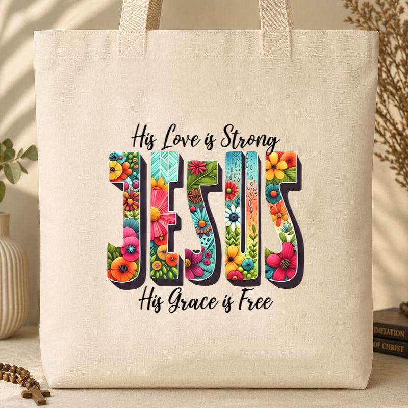 His Love Is Strong His Grace Is Free Tote Bag