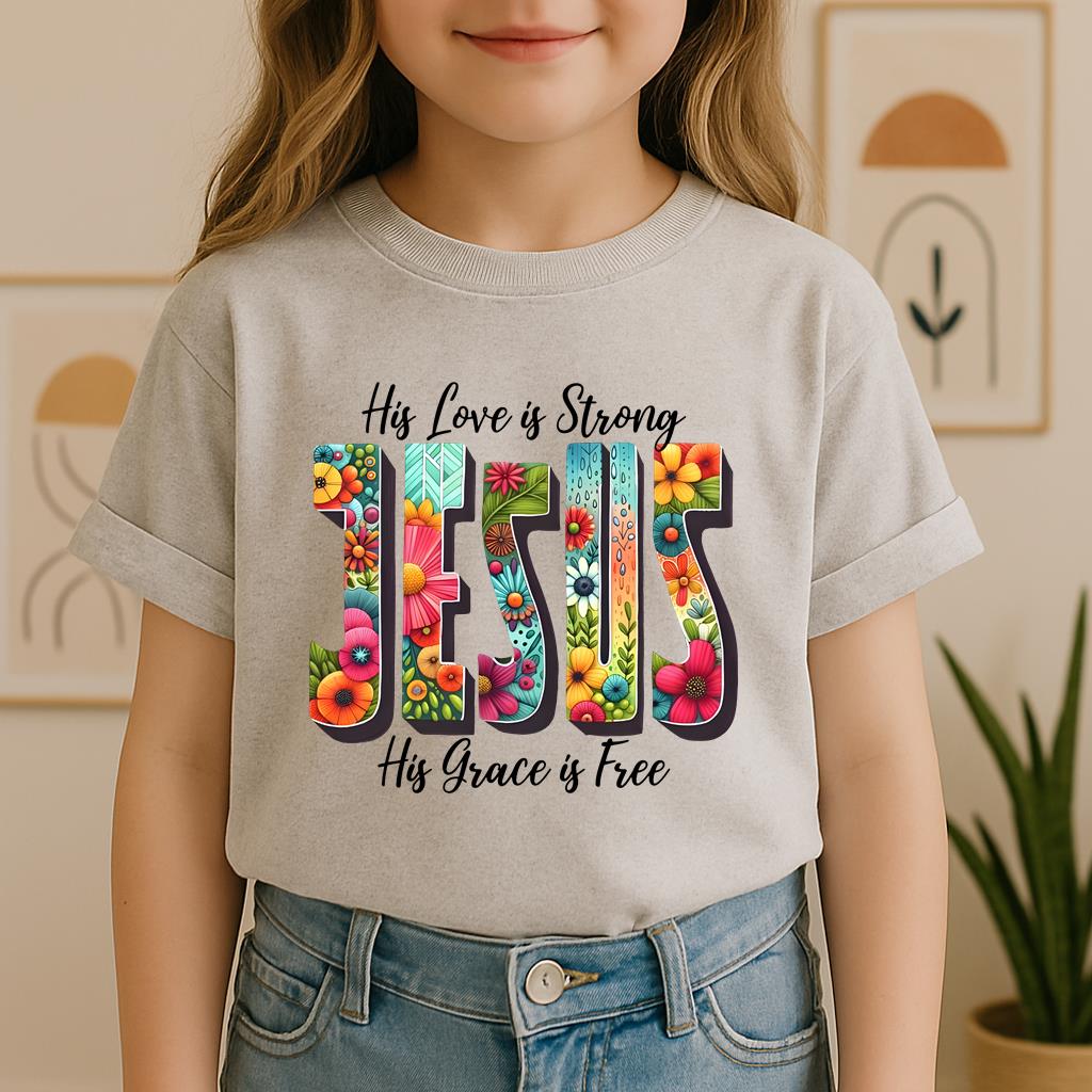 His Love Is Strong His Grace Is Free