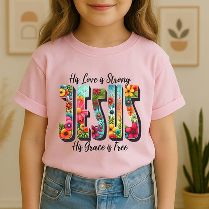 His Love Is Strong His Grace Is Free