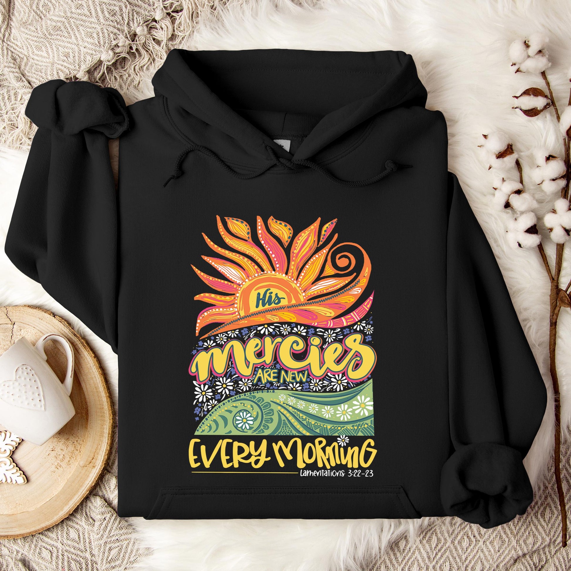 His Mercies Are New Every Morning Lamentation 3.22-23 Hoodie