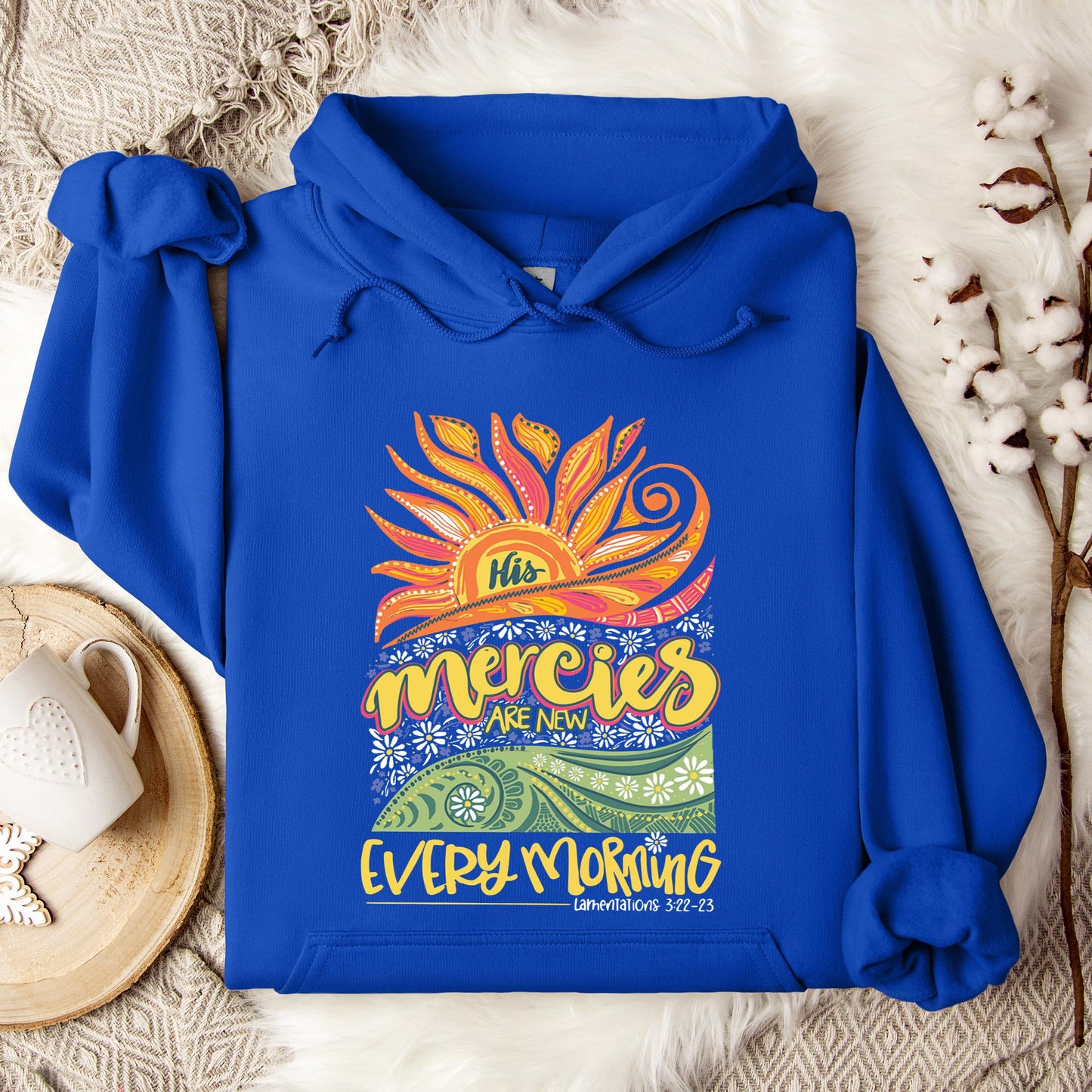 His Mercies Are New Every Morning Lamentation 3.22-23 Hoodie