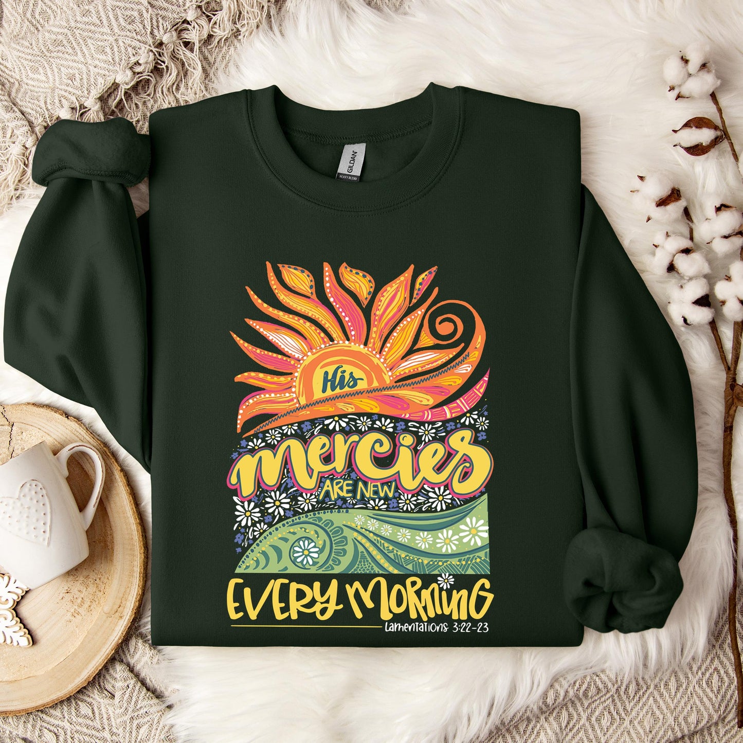 His Mercies Are New Every Morning Lamentation 3.22-23 Sweatshirt