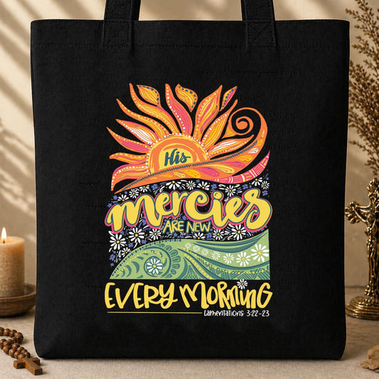 His Mercies Are New Every Morning Lamentation 3.22-23 Tote Bag