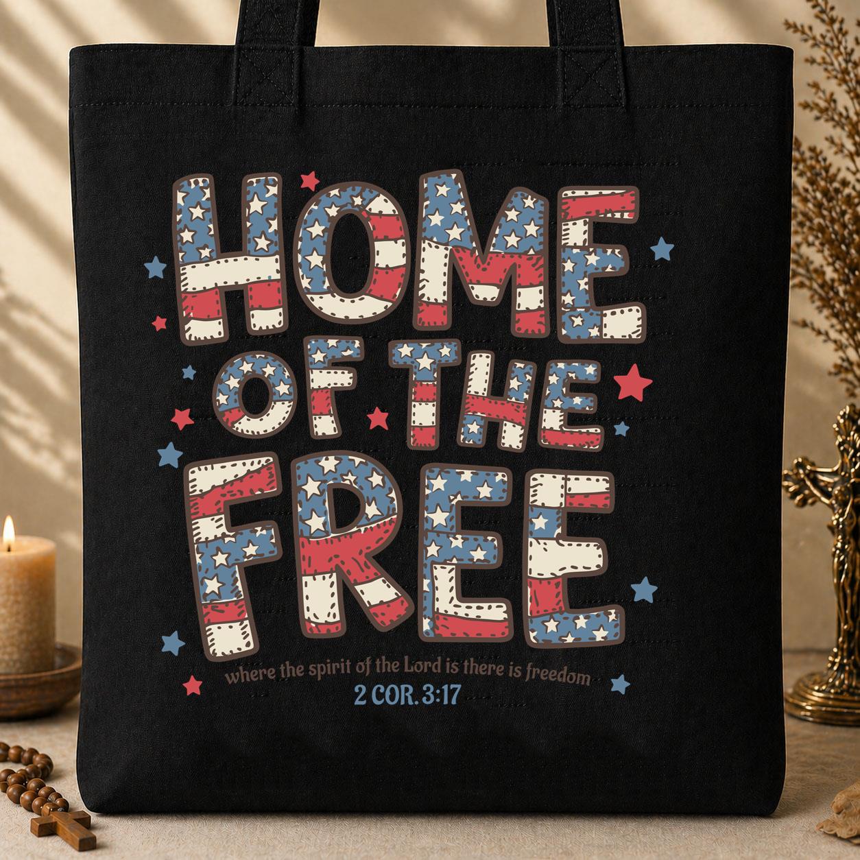 Home Of The Free Where The Spirit Of The Lord Is There Is Freedom 2 Cor. 3.17 01