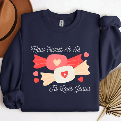 How Sweet It Is To Love Jesus