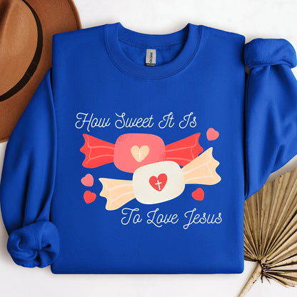 How Sweet It Is To Love Jesus