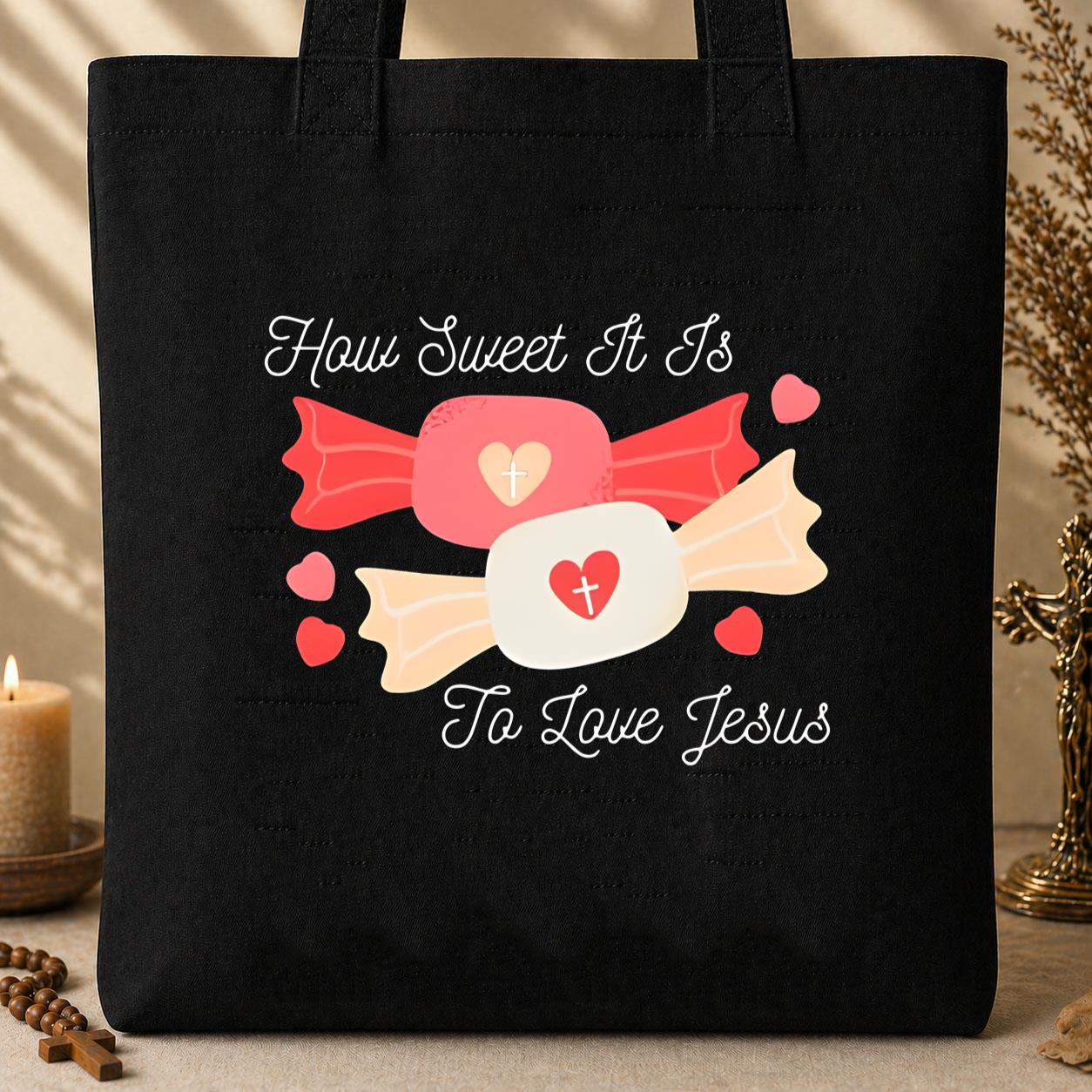 How Sweet It Is To Love Jesus Tote Bag
