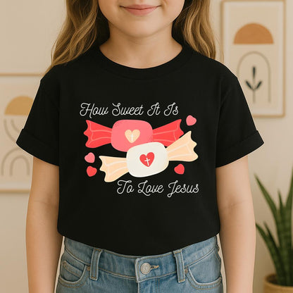 How Sweet It Is To Love Jesus