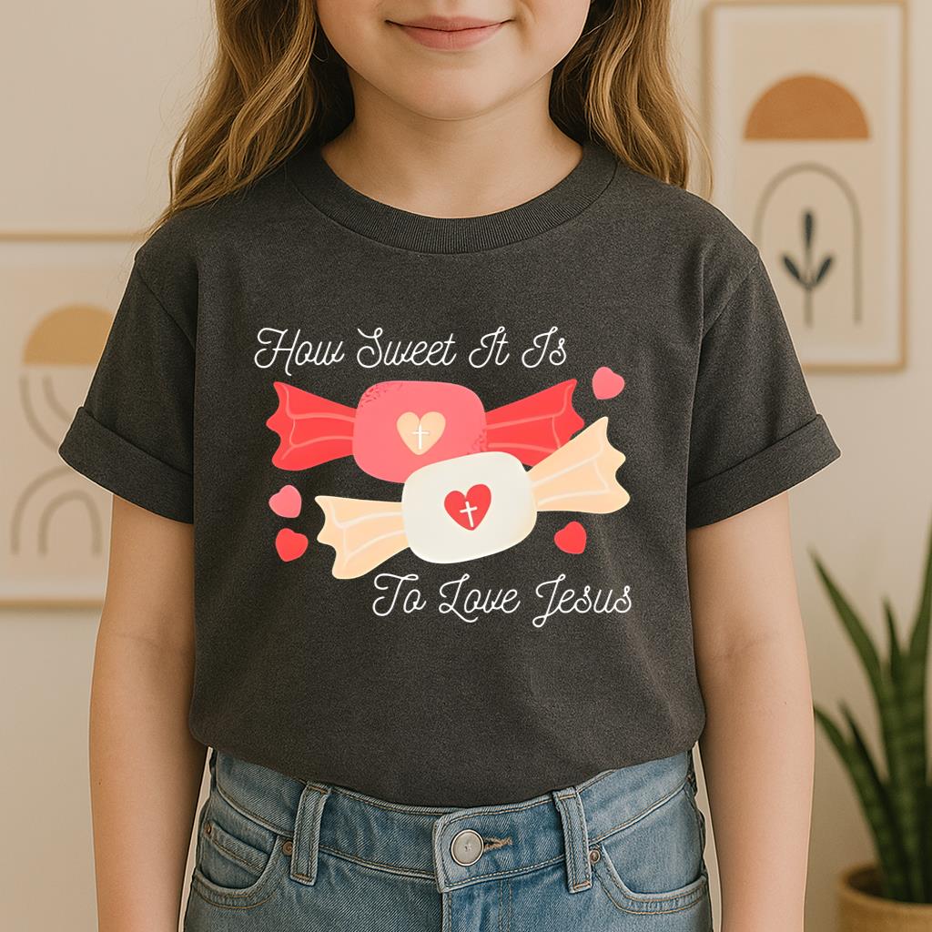 How Sweet It Is To Love Jesus