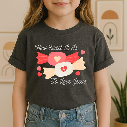 How Sweet It Is To Love Jesus