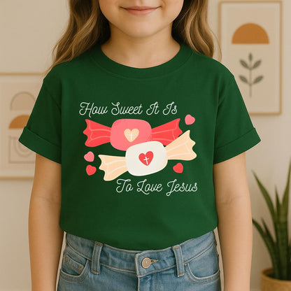How Sweet It Is To Love Jesus