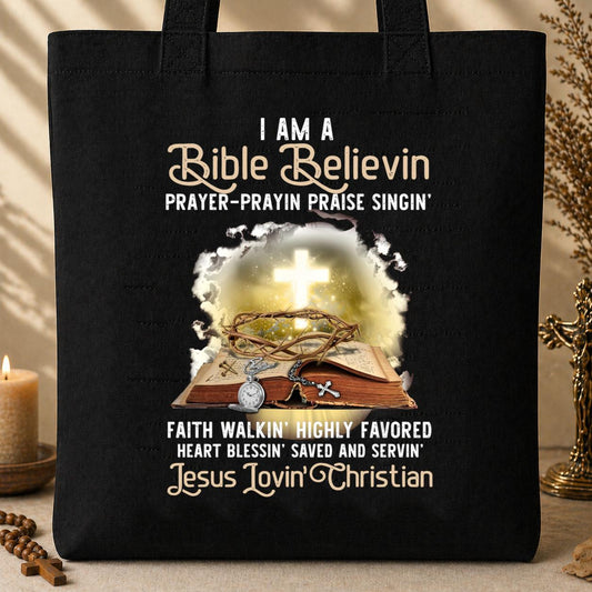 I Am A Bible Believin Jesus Lovin Christian Tote Bag