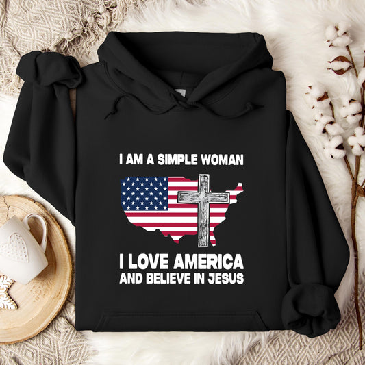 I Am A Simple Woman I Love America And Believe In Jesus Hoodie